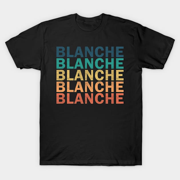 Blanche Name T Shirt - Blanche Vintage Retro Name Gift Item Tee T-Shirt by henrietacharthadfield